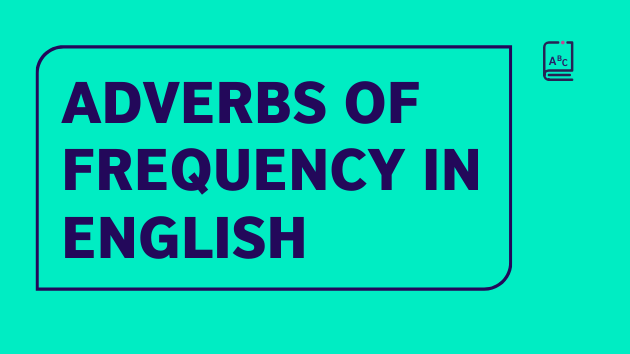 adverbs-of-frequency-in-english-british-council